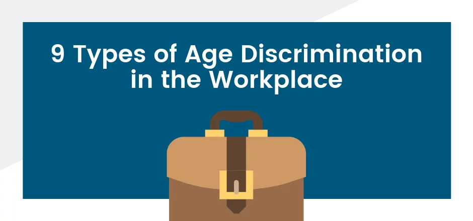 Types of Age Discrimination in the Workplace