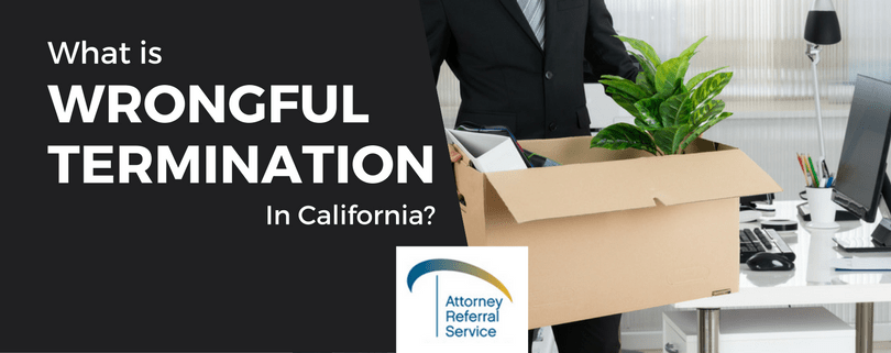 What is wrongful termination in California