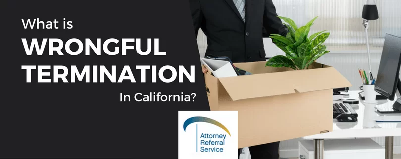 What is wrongful termination in California