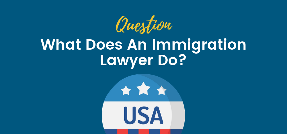 What Does An Immigration Lawyer Do