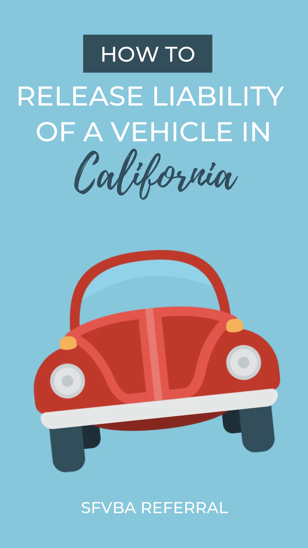 How to Release Liability of a Vehicle in California