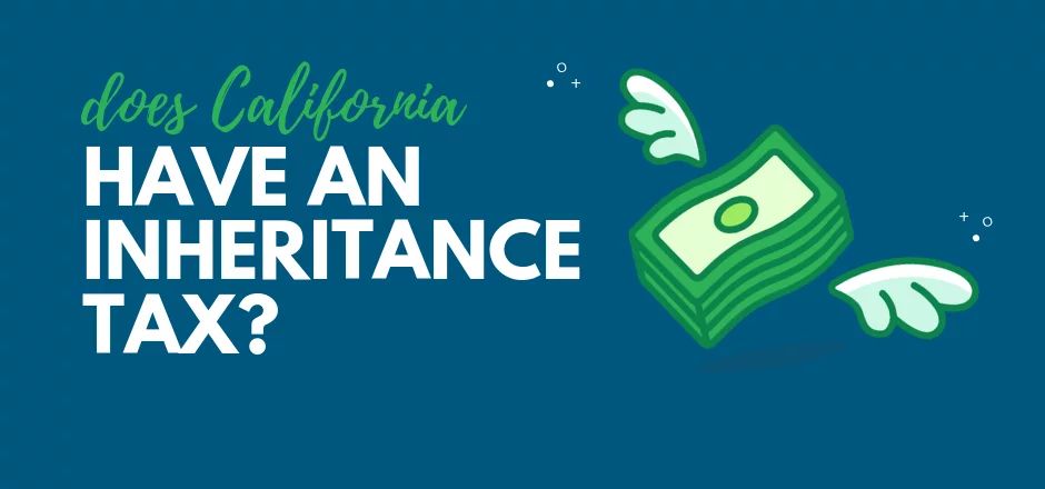 Does California Have an Inheritance Tax