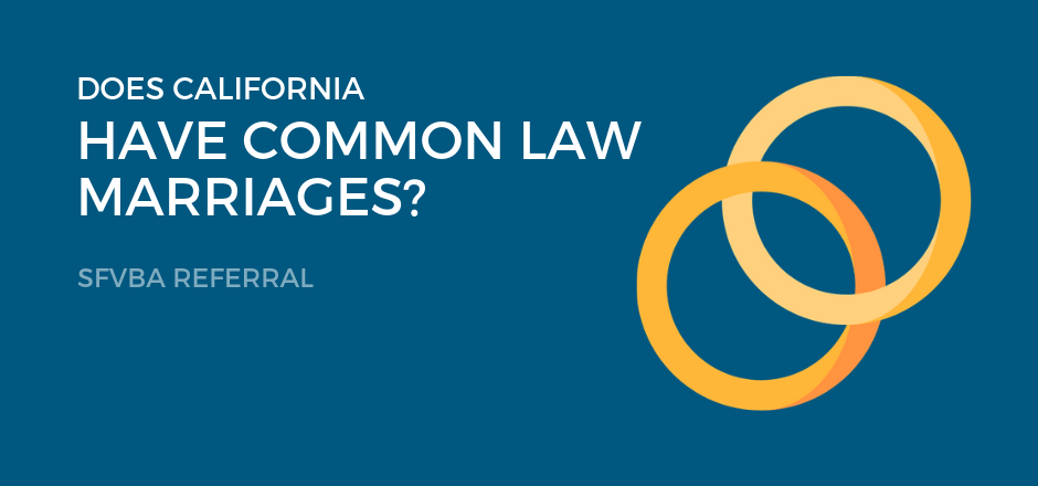 Does California Have Common Law Marriages Sfvba Referral 6959