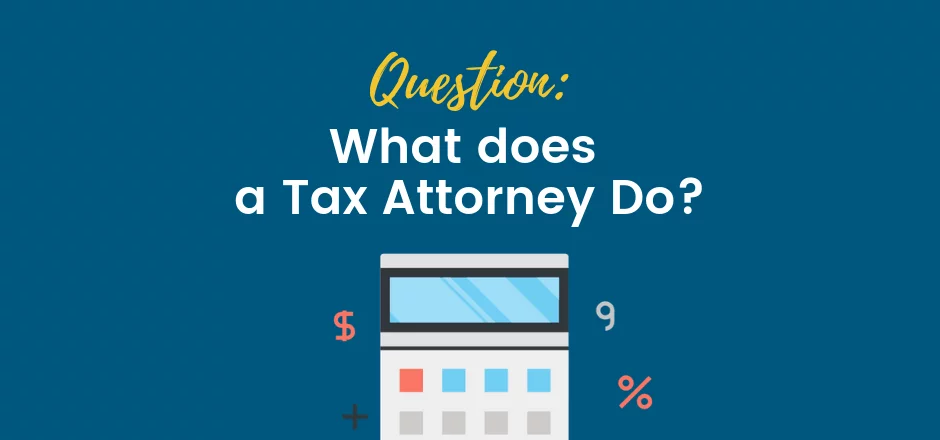 What does a Tax Attorney Do?