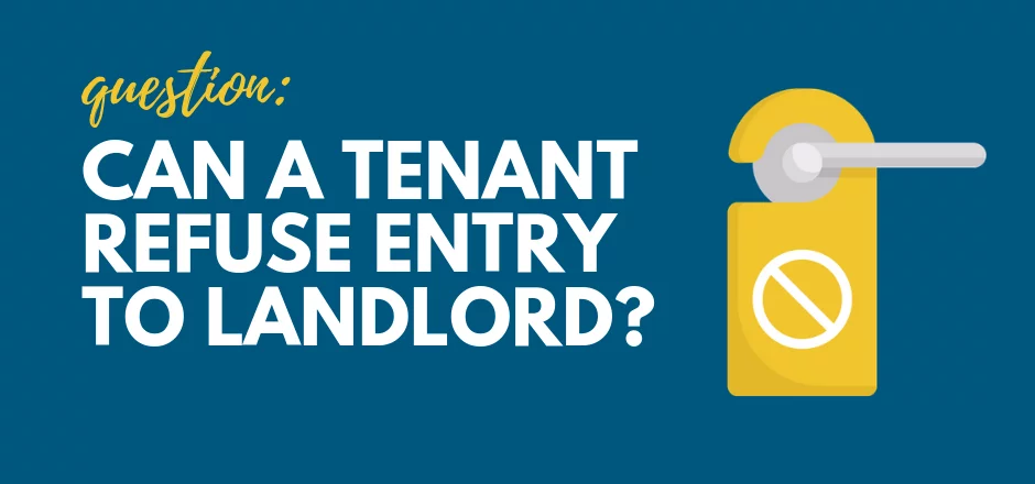 Can a Tenant Refuse Entry to Landlord in California? | SFVBA Referral