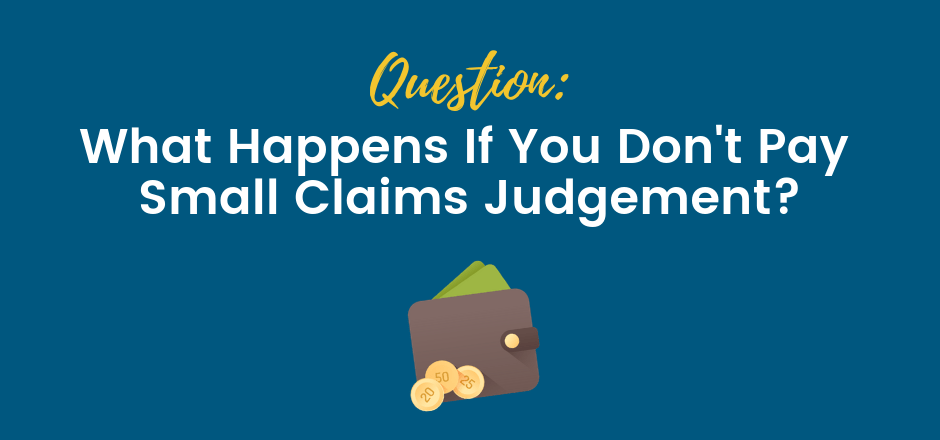What Happens If You Don #39 t Pay Small Claims Judgement SFVBA Referral