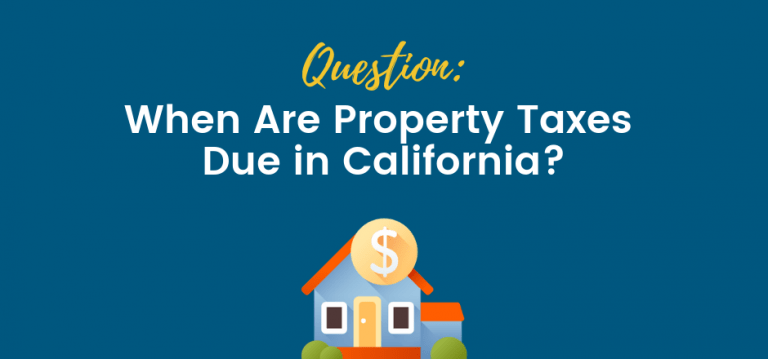 when-are-property-taxes-due-in-california-sfvba-referral