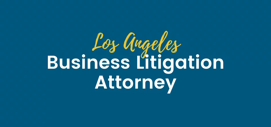 business litigation attorney los angeles
