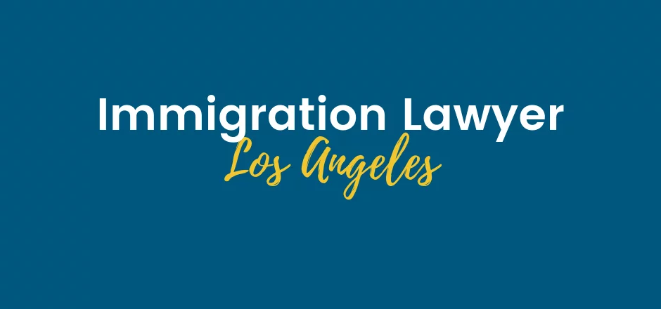 Immigration Lawyer Los Angeles