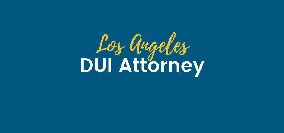 Los Angeles DUI Attorney