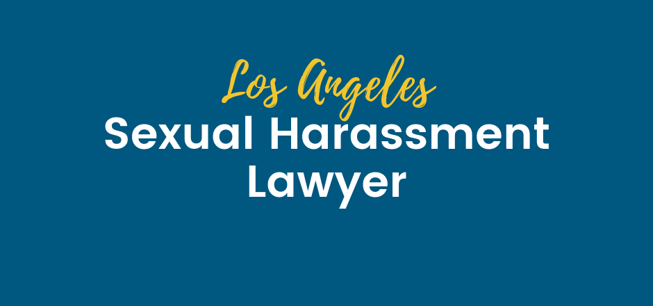 Los Angeles Sexual Harassment Lawyer Employment Law Sfvba