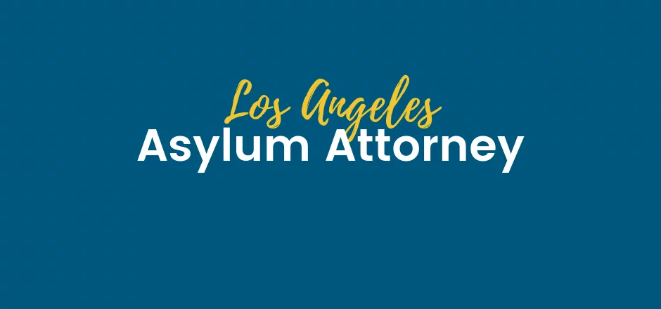 asylum attorney los angeles