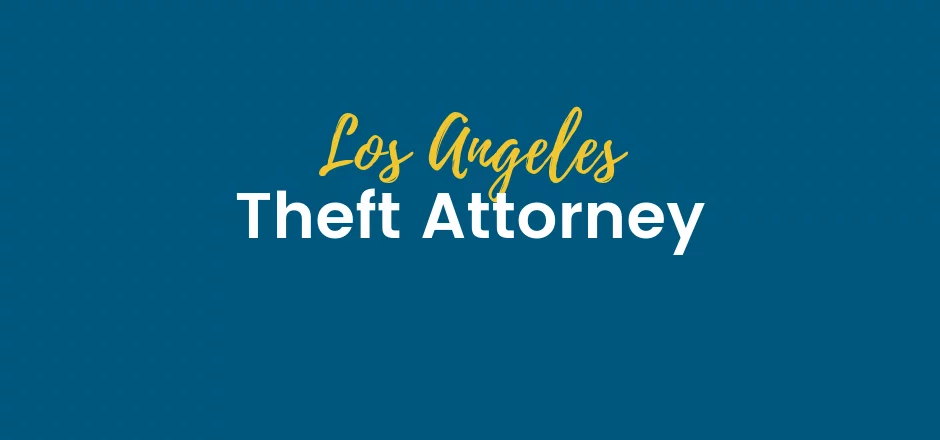 Los Angeles Theft Attorney – Criminal Defense | SFVBA Referral