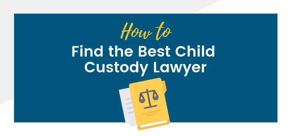 how to find the best child custody lawyer