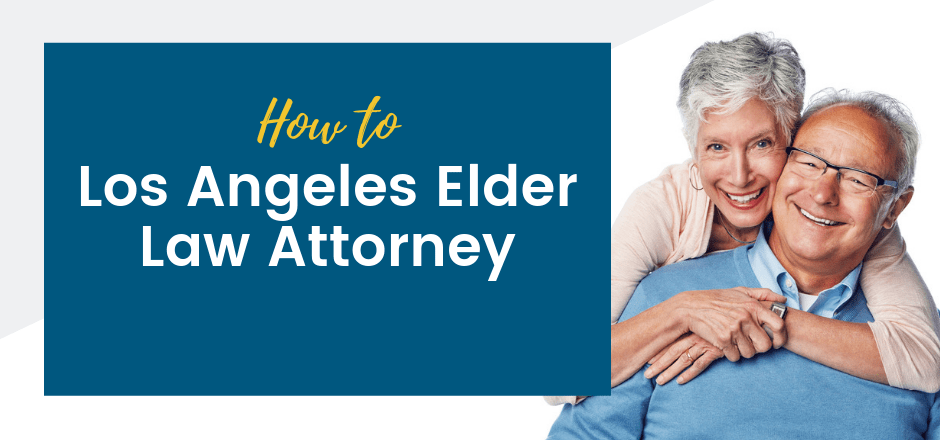 How To Find An Elder Law Attorney Los Angeles Sfvba Referral