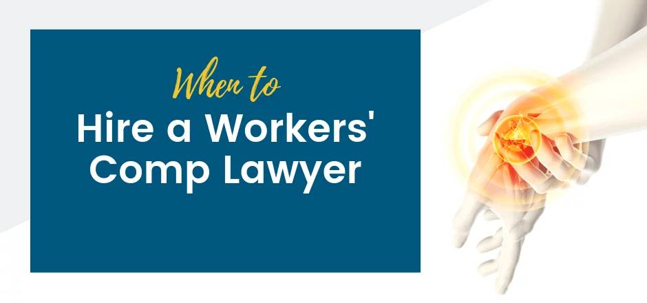 when to hire a workers comp lawyer