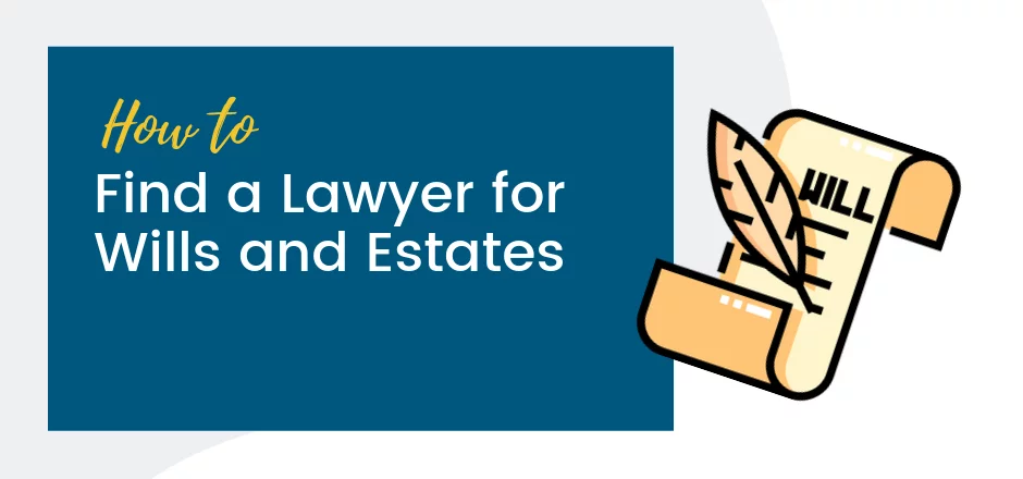 How to Find a Lawyer for Wills and Estates | SFVBA Referral